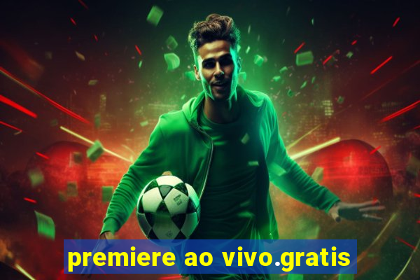 premiere ao vivo.gratis